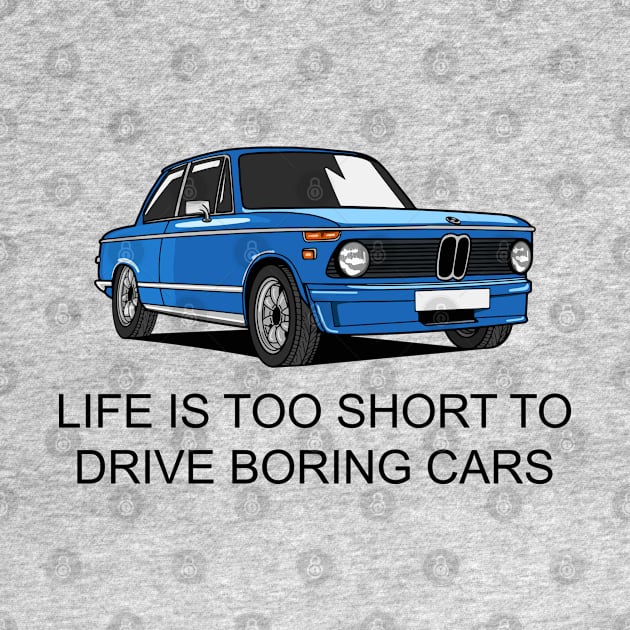 Life is Too Short to Drive Boring Cars by HSDESIGNS